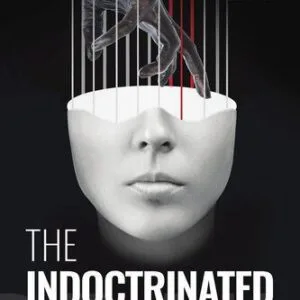 خرید و دانلود نسخه کامل کتاب The Indoctrinated Brain : How to Successfully Fend Off the Global Attack on Your Mental Freedom