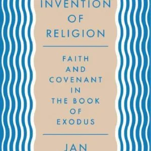 خرید و دانلود نسخه کامل کتاب The Invention of Religion: Faith and Covenant in the Book of Exodus