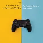 خرید و دانلود نسخه کامل کتاب The Invisible Hand in Virtual Worlds: The Economic Order of Video Games