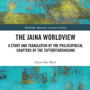 خرید و دانلود نسخه کامل کتاب The Jaina Worldview: A Study and Translation of the Philosophical Chapters of the Tattvārthādhigama