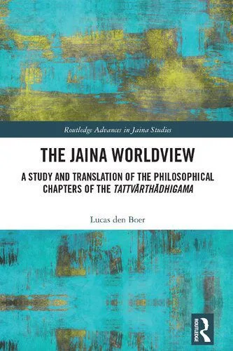 خرید و دانلود نسخه کامل کتاب The Jaina Worldview: A Study and Translation of the Philosophical Chapters of the Tattvārthādhigama_68cd6036886f1.jpeg خرید و دانلود نسخه کامل کتاب The Jaina Worldview: A Study and Translation of the Philosophical Chapters of the Tattvārthādhigama