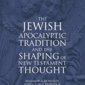 خرید و دانلود نسخه کامل کتاب The Jewish Apocalyptic Tradition and the Shaping of the New Testament Thought
