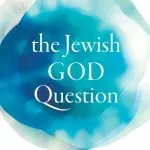 خرید و دانلود نسخه کامل کتاب The Jewish God Question: What Jewish Thinkers Have Said about God, the Book, the People, and the Land