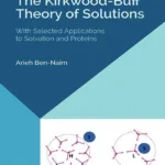 خرید و دانلود نسخه کامل کتاب 
The Kirkwood-Buff Theory of Solutions: With Selected Applications to Solvation and Proteins سورنا بوک