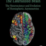 خرید و دانلود نسخه کامل کتاب 
The Lateralized Brain: The Neuroscience and Evolution of Hemispheric Asymmetries 2nd Edition سورنا بوک