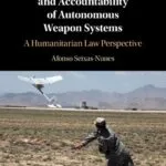 خرید و دانلود نسخه کامل کتاب The Legality and Accountability of Autonomous Weapon Systems: A Humanitarian Law Perspective