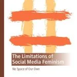 خرید و دانلود نسخه کامل کتاب The Limitations of Social Media Feminism: No Space of Our Own