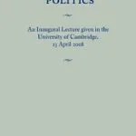 خرید و دانلود نسخه کامل کتاب The Limits of Politics: An Inaugural Lecture Given in the University of Cambridge, 23 April 2008
