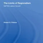 خرید و دانلود نسخه کامل کتاب The Limits of Regionalism: NAFTA’s Labour Accord