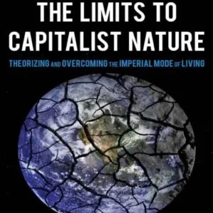 خرید و دانلود نسخه کامل کتاب The Limits to Capitalist Nature. Theorizing and Overcoming the Imperial Mode of Living