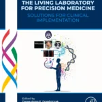 خرید و دانلود نسخه کامل کتاب 
The Living Laboratory for Precision Medicine: Solutions for Clinical Implementation