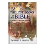 خرید و دانلود نسخه کامل کتاب The Lost Books of the Bible The Great Rejected Texts by Joseph Lumpkin