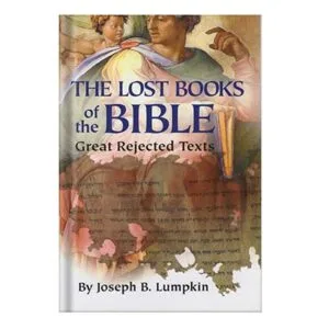 خرید و دانلود نسخه کامل کتاب The Lost Books of the Bible The Great Rejected Texts by Joseph Lumpkin