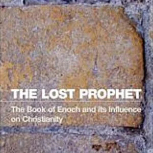 خرید و دانلود نسخه کامل کتاب The Lost Prophet: The Book of Enoch and Its Influence on Christianity