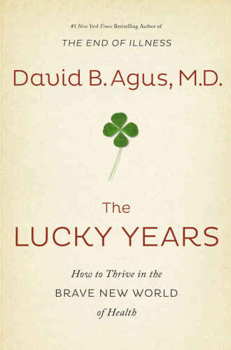 خرید و دانلود نسخه کامل کتاب The Lucky Years: How to Thrive in the Brave New World of Health_68f8e2aceca6b.jpeg خرید و دانلود نسخه کامل کتاب The Lucky Years: How to Thrive in the Brave New World of Health