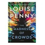 خرید و دانلود نسخه کامل کتاب The Madness of Crowds by Louise Penny