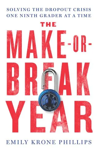 خرید و دانلود نسخه کامل کتاب The Make-or-Break Year: Solving the Dropout Crisis One Ninth Grader at a Time_68e4c43769632.jpeg خرید و دانلود نسخه کامل کتاب The Make-or-Break Year: Solving the Dropout Crisis One Ninth Grader at a Time
