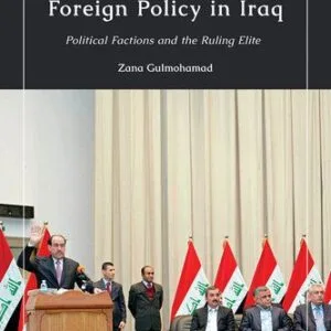خرید و دانلود نسخه کامل کتاب The Making of Foreign Policy in Iraq: Political Factions and the Ruling Elite
