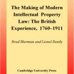 خرید و دانلود نسخه کامل کتاب The making of modern intellectual property law: the British experience, 1760–1911