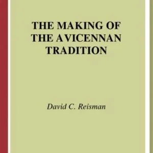 خرید و دانلود نسخه کامل کتاب The Making of the Avicennan Tradition: The Transmission, Contents, and Structures of Ibn Sīnā’s “al-Mubāḥat̲āt” (The Discussions)
