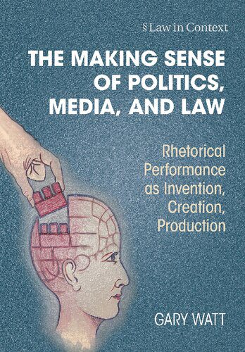 خرید و دانلود نسخه کامل کتاب The Making Sense of Politics, Media, and Law: Rhetorical Performance as Invention, Creation, Production_68e339950a278.jpeg خرید و دانلود نسخه کامل کتاب The Making Sense of Politics, Media, and Law: Rhetorical Performance as Invention, Creation, Production