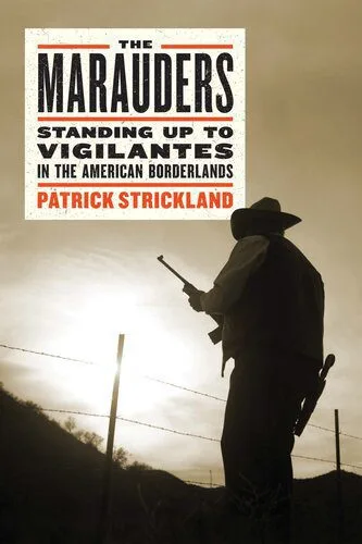 خرید و دانلود نسخه کامل کتاب The Marauders: Standing Up to Vigilantes in the American Borderlands_68e4e4b7b00c9.jpeg خرید و دانلود نسخه کامل کتاب The Marauders: Standing Up to Vigilantes in the American Borderlands