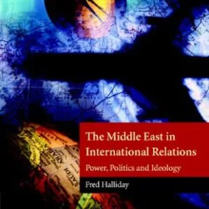 خرید و دانلود نسخه کامل کتاب The Middle East in International Relations: Power, Politics and Ideology (The Contemporary Middle East)