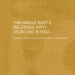 خرید و دانلود نسخه کامل کتاب The Middle East’s Relations with Asia and Russia