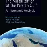 خرید و دانلود نسخه کامل کتاب The Militarization of the Persian Gulf: An Economic Analysis