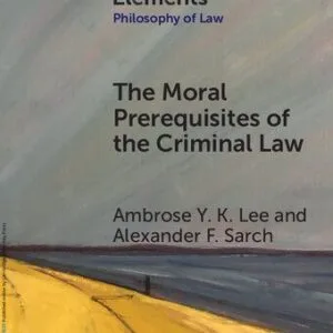 خرید و دانلود نسخه کامل کتاب The Moral Prerequisites of the Criminal Law: Legal Moralism and the Problem of Mala Prohibita