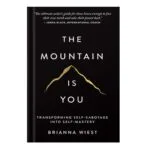 خرید و دانلود نسخه کامل کتاب The Mountain Is You Transforming Self-Sabotage Into Self-Mastery by Brianna Wiest