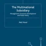 خرید و دانلود نسخه کامل کتاب The Multinational Subsidiary: Management, Economic Development and Public Policy