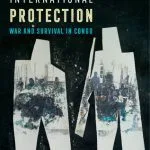 خرید و دانلود نسخه کامل کتاب The Myth of International Protection: War and Survival in Congo