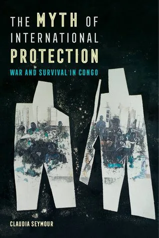 خرید و دانلود نسخه کامل کتاب The Myth of International Protection: War and Survival in Congo_68e422147c667.jpeg خرید و دانلود نسخه کامل کتاب The Myth of International Protection: War and Survival in Congo