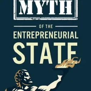 خرید و دانلود نسخه کامل کتاب The Myth of the Entrepreneurial State