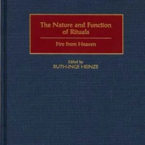خرید و دانلود نسخه کامل کتاب The Nature and Function of Rituals: Fire from Heaven
