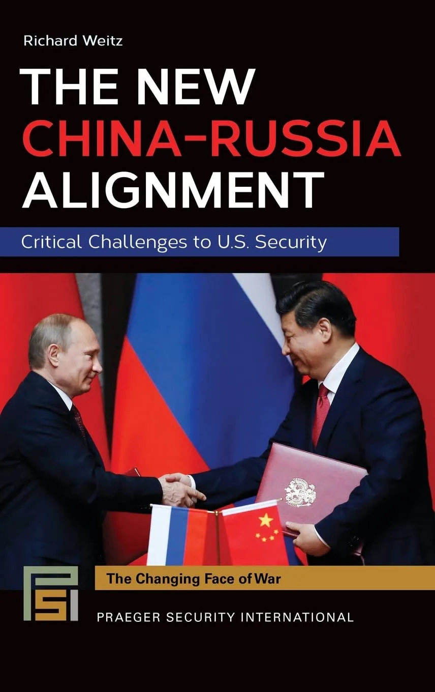 خرید و دانلود نسخه کامل کتاب The New China-Russia Alignment: Critical Challenges to U.S. Security_68f68bec5f6c0.jpeg خرید و دانلود نسخه کامل کتاب The New China-Russia Alignment: Critical Challenges to U.S. Security