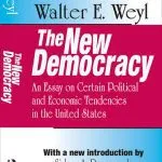 خرید و دانلود نسخه کامل کتاب The New Democracy: An Essay on Certain Political and Economic Tendencies in the United States