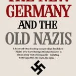 خرید و دانلود نسخه کامل کتاب The New Germany and the Old Nazis