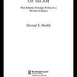 خرید و دانلود نسخه کامل کتاب The New Politics of Islam: Pan-Islamic Foreign Policy in a World of States