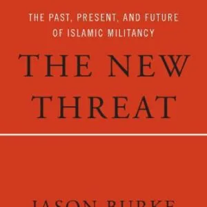 خرید و دانلود نسخه کامل کتاب The New Threat: The Past, Present, and Future of Islamic Militancy