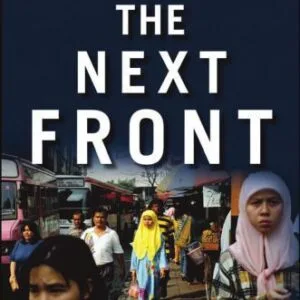خرید و دانلود نسخه کامل کتاب The Next Front: Southeast Asia and the Road to Global Peace with Islam