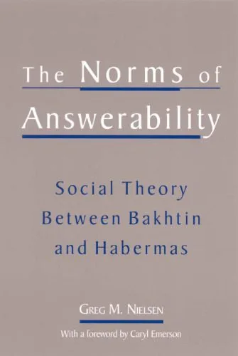 خرید و دانلود نسخه کامل کتاب The Norms of Answerability: Social Theory Between Bakhtin and Habermas_68e4eb9f3317d.jpeg خرید و دانلود نسخه کامل کتاب The Norms of Answerability: Social Theory Between Bakhtin and Habermas