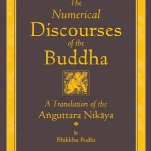 خرید و دانلود نسخه کامل کتاب The Numerical Discourses of the Buddha: A Complete Translation of the Aṅguttara Nikāya (The Teachings of the Buddha)