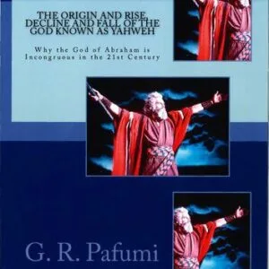 خرید و دانلود نسخه کامل کتاب The Origin and Rise, Decline and Fall of the God Known as Yahweh