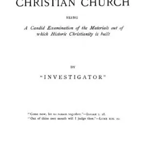 خرید و دانلود نسخه کامل کتاب The Origin of the Christian Church: Being a Candid Examination of the Materials out of which Historic Christianity is Built