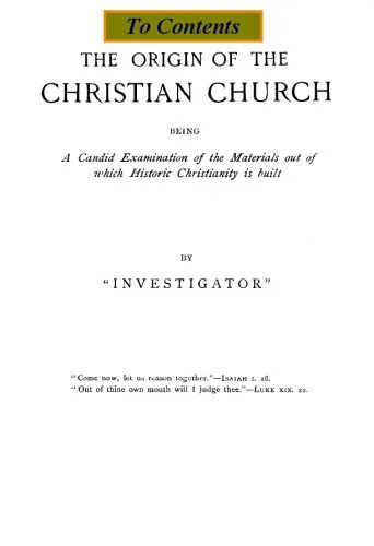 خرید و دانلود نسخه کامل کتاب The Origin of the Christian Church: Being a Candid Examination of the Materials out of which Historic Christianity is Built_68dfed145512b.jpeg خرید و دانلود نسخه کامل کتاب The Origin of the Christian Church: Being a Candid Examination of the Materials out of which Historic Christianity is Built