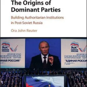 خرید و دانلود نسخه کامل کتاب The Origins of Dominant Parties: Building Authoritarian Institutions in Post-Soviet Russia