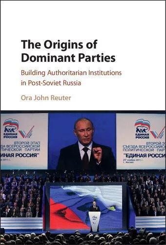 خرید و دانلود نسخه کامل کتاب The Origins of Dominant Parties: Building Authoritarian Institutions in Post-Soviet Russia_68e89c66de382.jpeg خرید و دانلود نسخه کامل کتاب The Origins of Dominant Parties: Building Authoritarian Institutions in Post-Soviet Russia