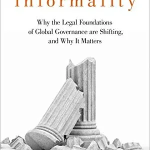 خرید و دانلود نسخه کامل کتاب The Origins of Informality: Why the Legal Foundations of Global Governance are Shifting, and Why It Matters